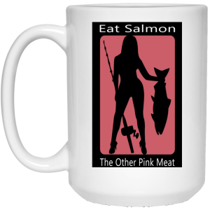 Eat Salmon The Other Pink Meat Mug
