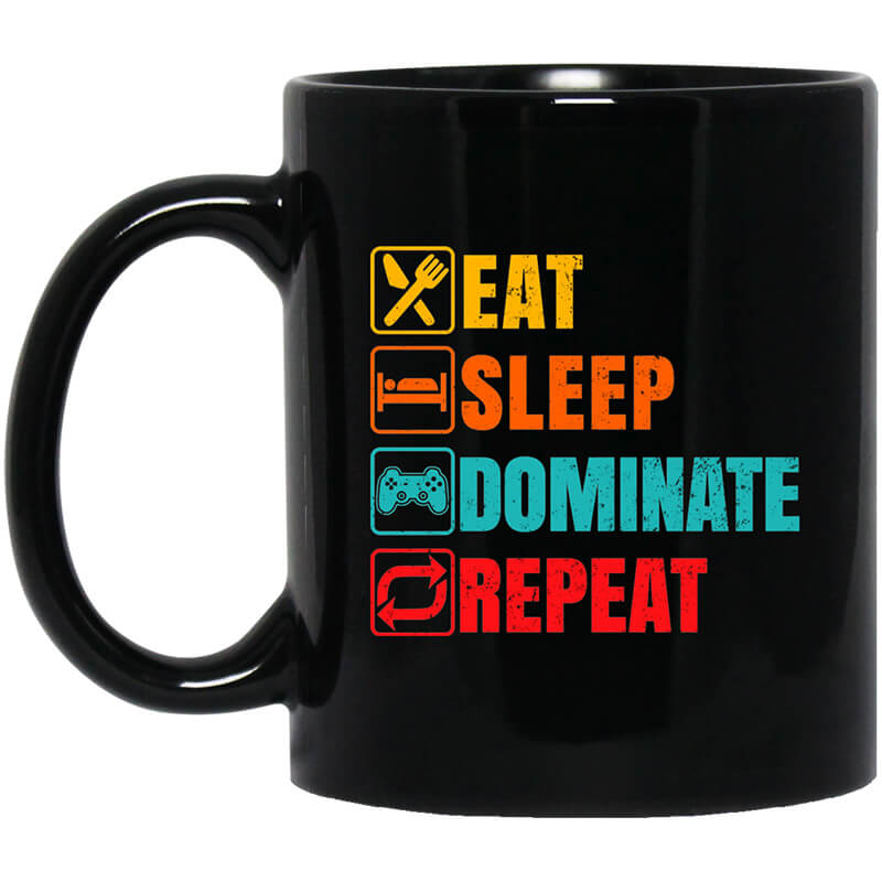 Eat Sleep Dominate Repeat Mug Eat Sleep Dominate Repeat Mug