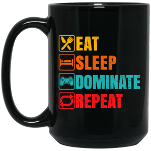 Eat Sleep Dominate Repeat Mug