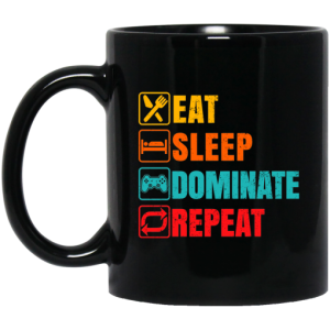 Eat Sleep Dominate Repeat Mug 3