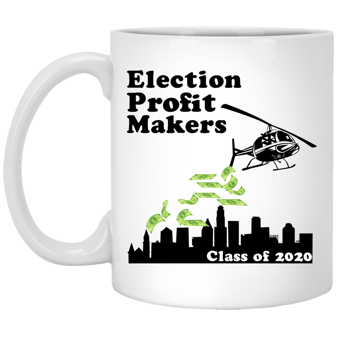 Election Profit Makers Class Of 2020 Mug Election Profit Makers Class Of 2020 Mug
