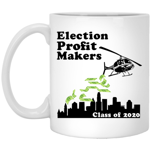 Election Profit Makers Class Of 2020 White Mug Election Profit Makers Class Of 2020 White Mug