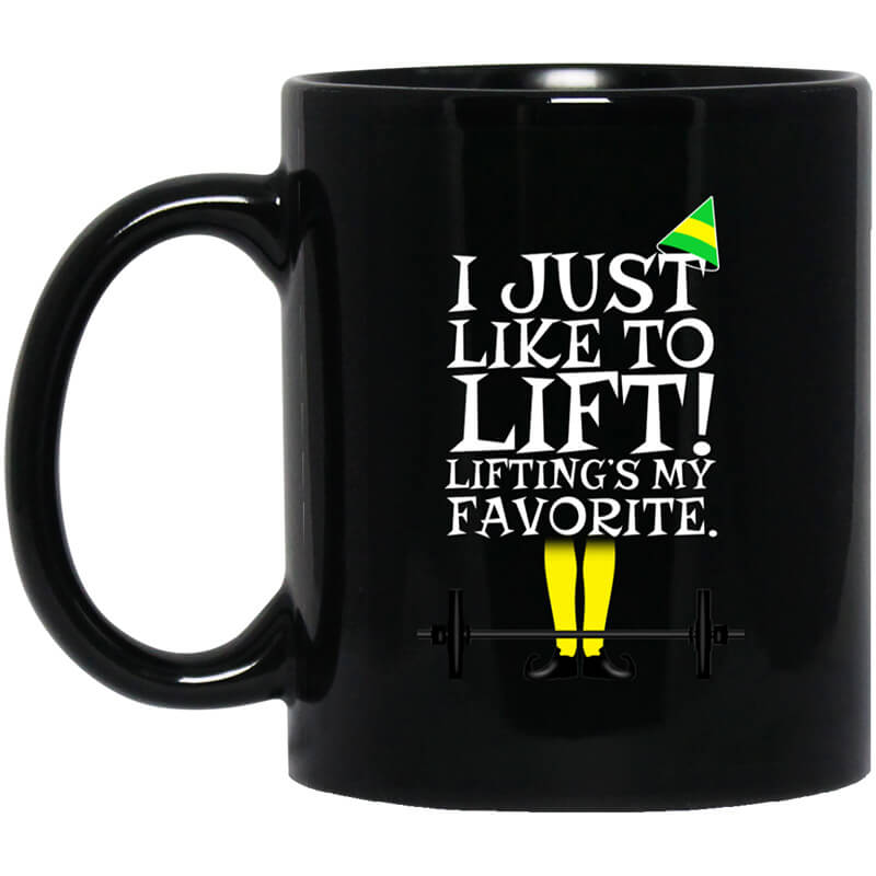 Elf I Just Like Lifting Lifting's My Favorite Mug Elf I Just Like Lifting Lifting's My Favorite Mug