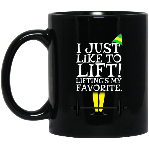 Elf I Just Like Lifting Lifting's My Favorite Mug Elf I Just Like Lifting Lifting's My Favorite Mug