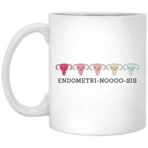Endometri Noooo Sis Mug