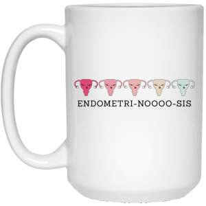 Endometri Noooo Sis Mug