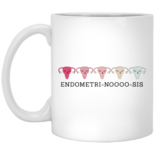 Endometri Noooo Sis Mug Endometri Noooo Sis Mug