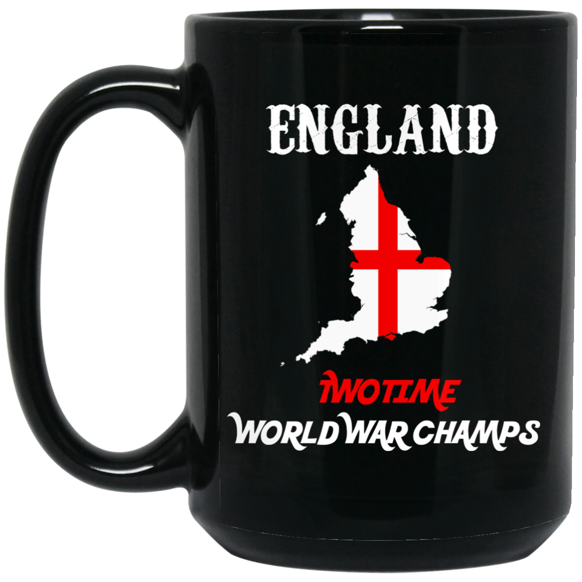 England Two Time World War Champs Mug England Two Time World War Champs Mug