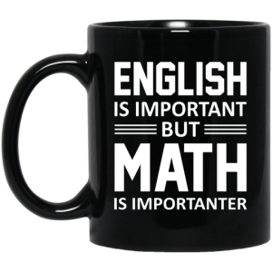 English is Important But Math is Importanter Teacher Mug