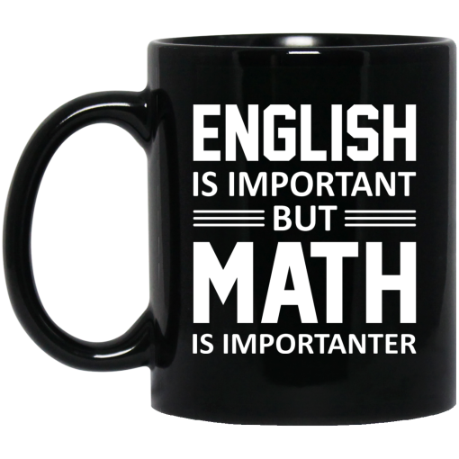 English is Important But Math is Importanter Teacher Mug English is Important But Math is Importanter Teacher Mug