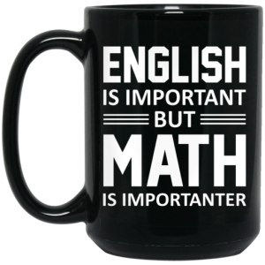 English is Important But Math is Importanter Teacher Mug 3