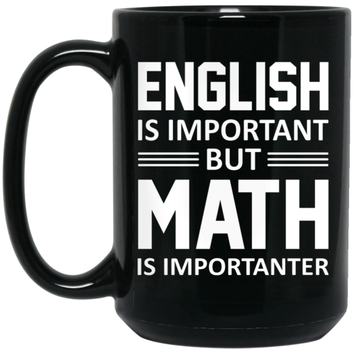 English is Important But Math is Importanter Teacher Mug English is Important But Math is Importanter Teacher Mug