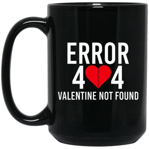 Error 404 Valentine Not Found Mug Error 404 Valentine Not Found Mug