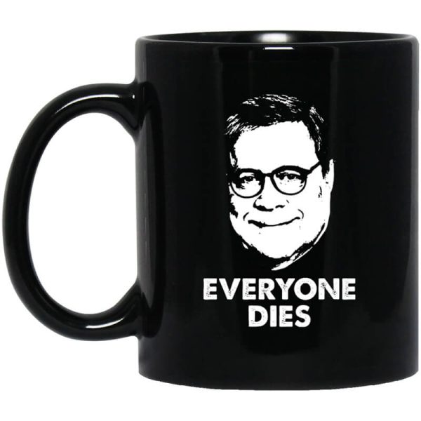 Everyone Dies William Barr Mug