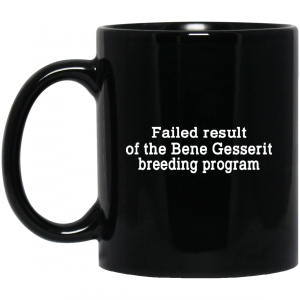 Failed Result Of The Bene Gesserit Breeding Program Mug 3