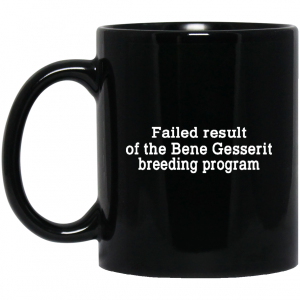 Failed Result Of The Bene Gesserit Breeding Program Mug Failed Result Of The Bene Gesserit Breeding Program Mug