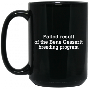 Failed Result Of The Bene Gesserit Breeding Program Mug 4