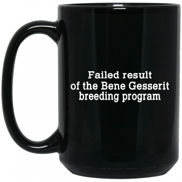 Failed Result Of The Bene Gesserit Breeding Program Mug Failed Result Of The Bene Gesserit Breeding Program Mug