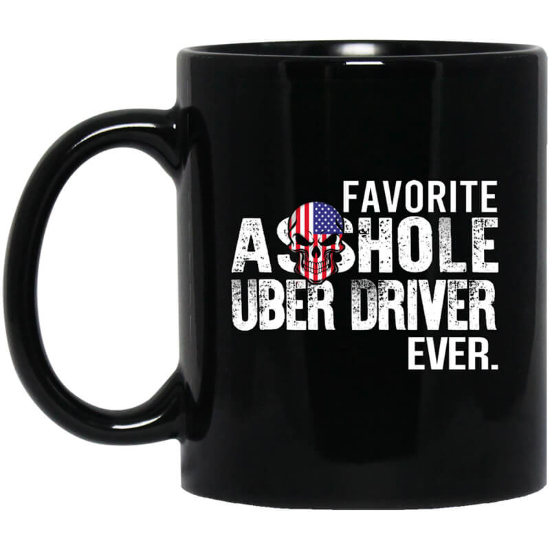 Favorite Asshole Uber Driver Ever Mug Favorite Asshole Uber Driver Ever Mug