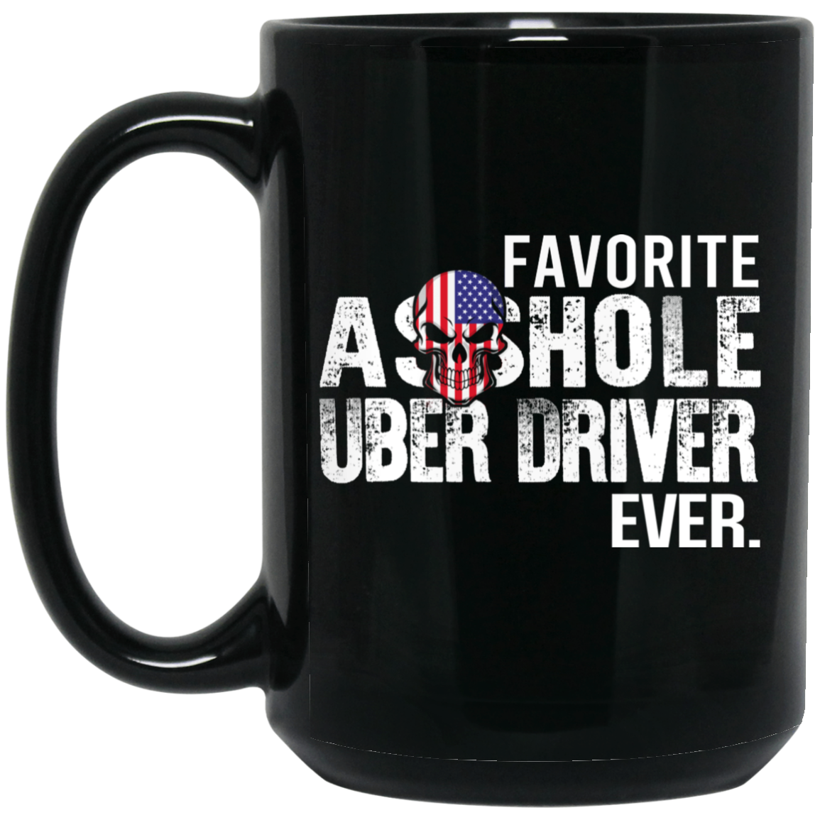 Favorite Asshole Uber Driver Ever Mug Favorite Asshole Uber Driver Ever Mug