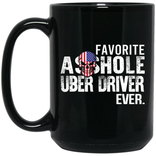Favorite Asshole Uber Driver Ever Mug Favorite Asshole Uber Driver Ever Mug