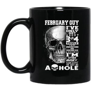 February Guy I’ve Only Met About 3 Or 4 People Mug