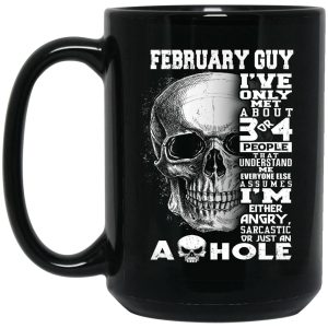 February Guy I’ve Only Met About 3 Or 4 People Mug