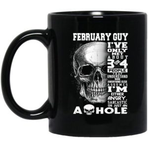 February Guy Ive Only Met About 3 Or 4 People Mug 3
