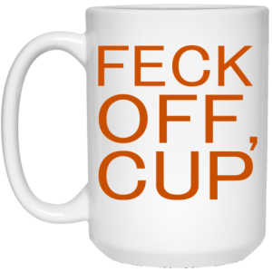 Feck Off Cup Mug 4