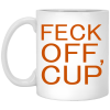 Feck Off Cup White Mug