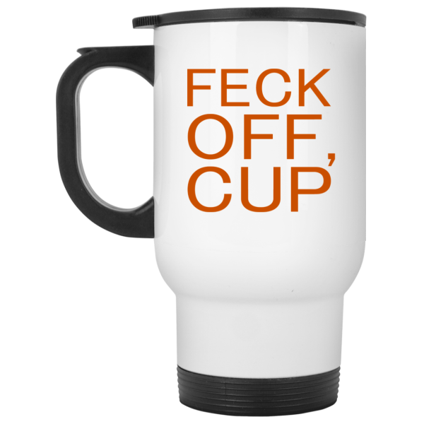 Feck Off Cup White Mug