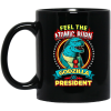 Feel The Atomic Burn Godzilla For President 11 15 oz Mug
