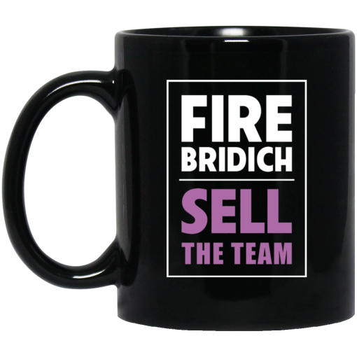 Fire Bridich Sell The Team Mug Fire Bridich Sell The Team Mug