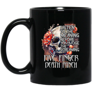 Five Finger Death Punch Listen To The Meaning Before You Judge The Screaming Mug 3