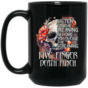 Five Finger Death Punch Listen To The Meaning Before You Judge The Screaming Mug 4