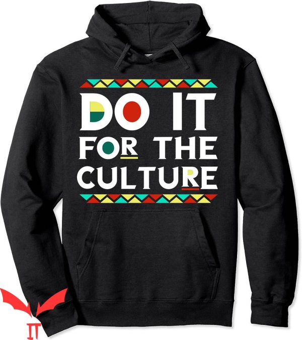 For The Culture Hoodie Do It African American Pride