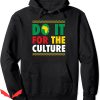 For The Culture Hoodie Do It Juneteenth African Roots Afro