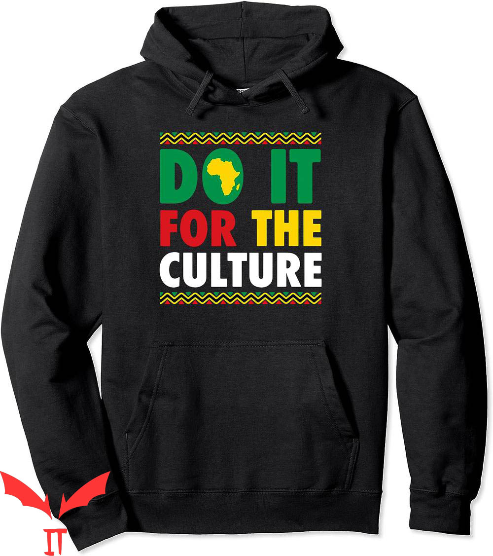 For The Culture Hoodie Do It Juneteenth African Roots Afro For The Culture Hoodie Do It Juneteenth African Roots Afro