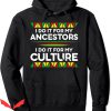 For The Culture Hoodie I Do It For My Ancestors I Do It