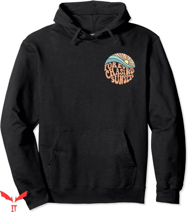 Forever Chasing Sunsets Hoodie Positive Hoodie
