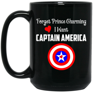 Forget Prince Charming I Want Captain America Black Mug
