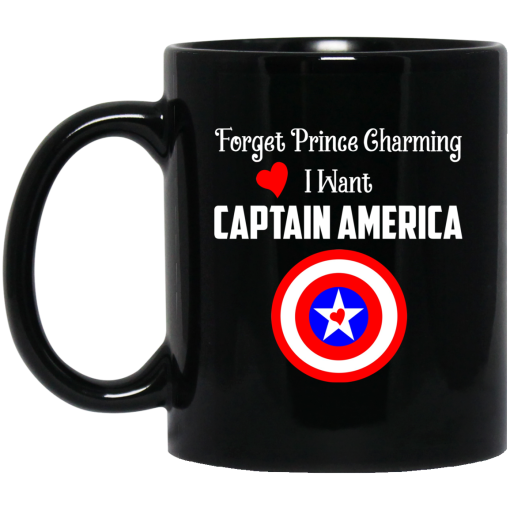 Forget Prince Charming I Want Captain America Black Mug Forget Prince Charming I Want Captain America Black Mug