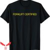 Forklift Certified T-Shirt