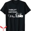 Forklift Certified T-Shirt Funny Operator Training Meme
