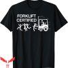 Forklift Certified T-Shirt Training Meme The Dayshift