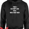 Fred Hampton Was Murdered Hoodie