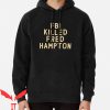 Fred Hampton Was Murdered Hoodie FBI Killed Fred Hampton