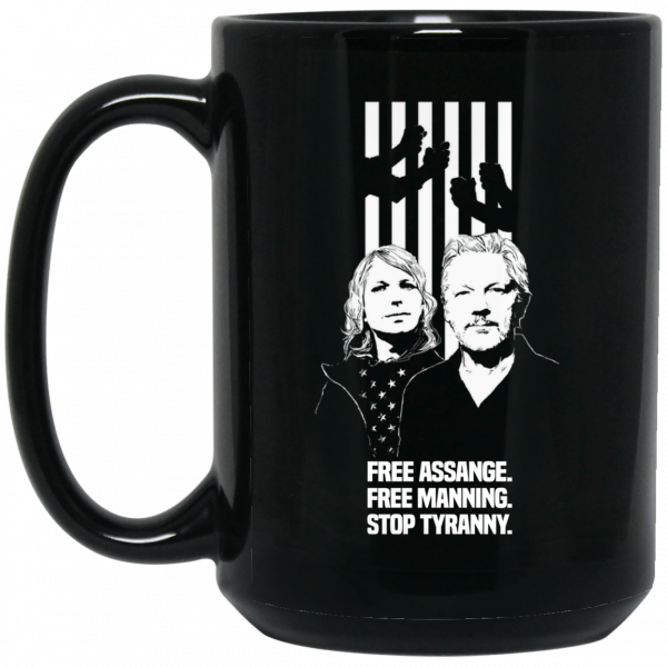 Free Assange. Free Manning. Stop Tyranny Mug Free Assange. Free Manning. Stop Tyranny Mug