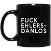 Fuck Ehlers- Danlos Mug
