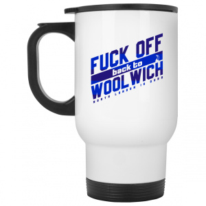Fuck Off Back To Wool Wich North London Is Ours 11 15 oz Mug 6